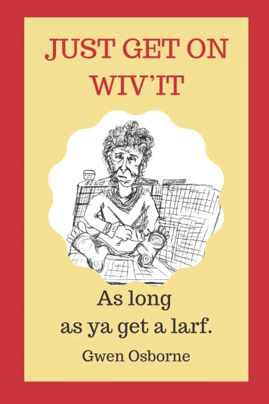 Just Get On Wiv'it: As long as ya get a larf