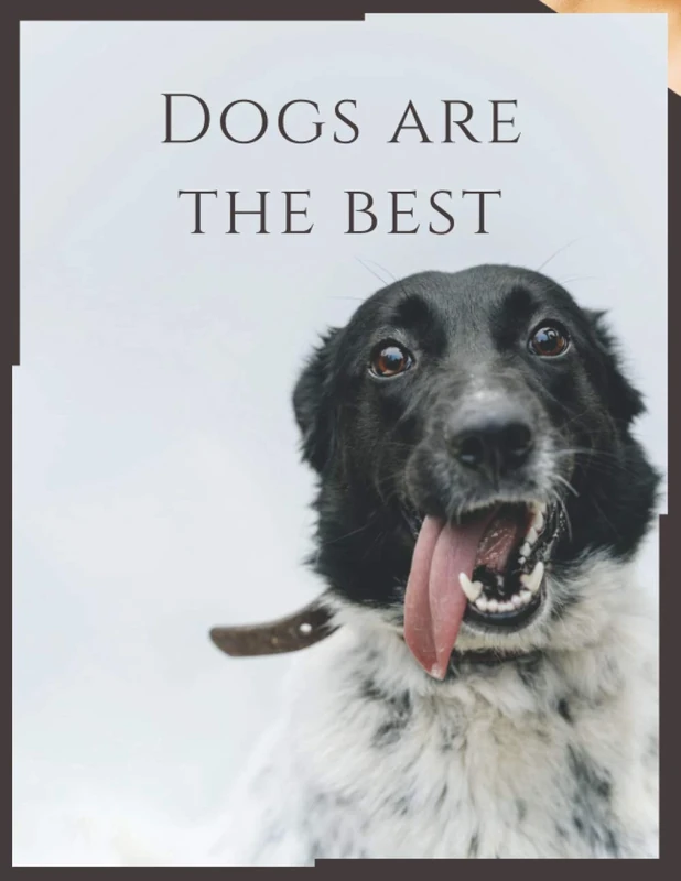 Dogs Are The Best - Notebook: A notebook for all dog lovers.