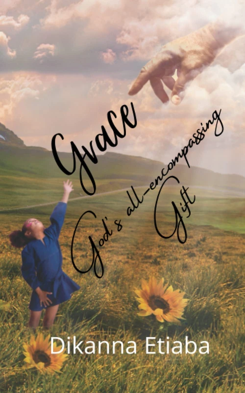 Grace: God's All-encompassing Gift