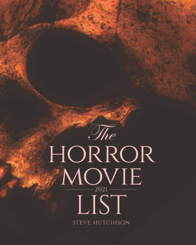 The Horror Movie List: 2021 (Skull Books) - Film Genre Guide