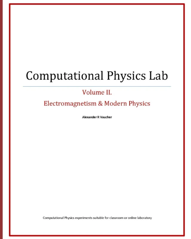 Computational Physics Lab: Electromagnetism & Modern Physics