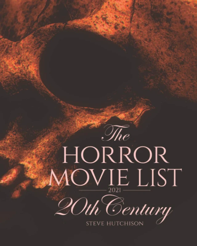 The Horror Movie List 2021: 20th Century: 1 (The Horror Movie List 2021: Centuries (Color))