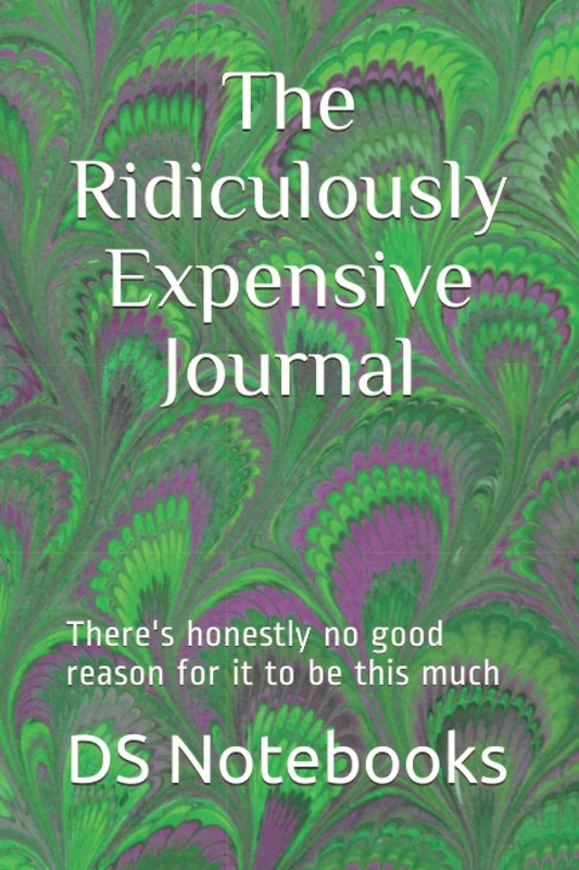 The Ridiculously Expensive Journal: There's honestly no good reason for it to be this much
