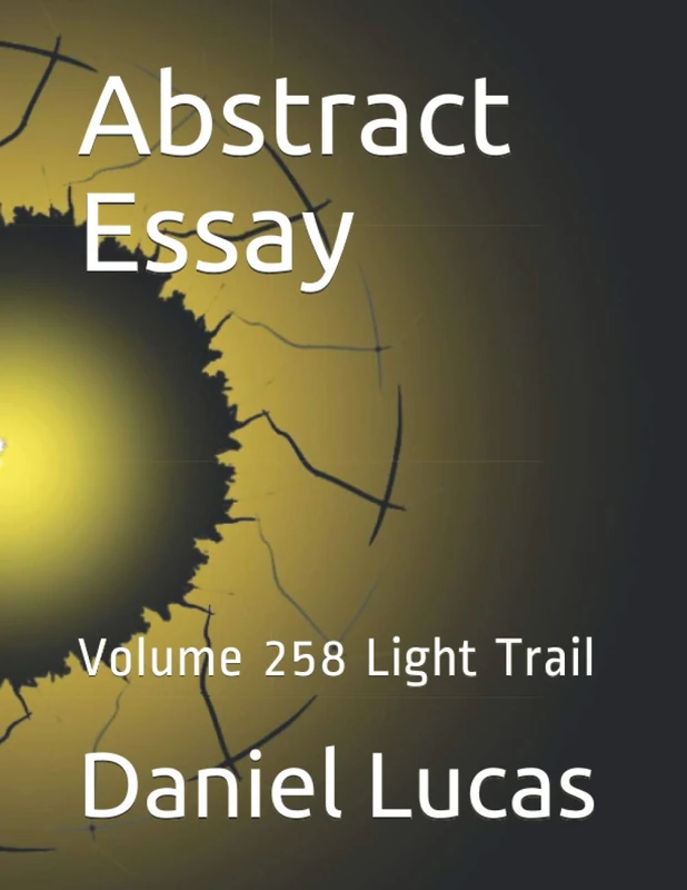 Abstract Essay: Volume 258 Light Trail