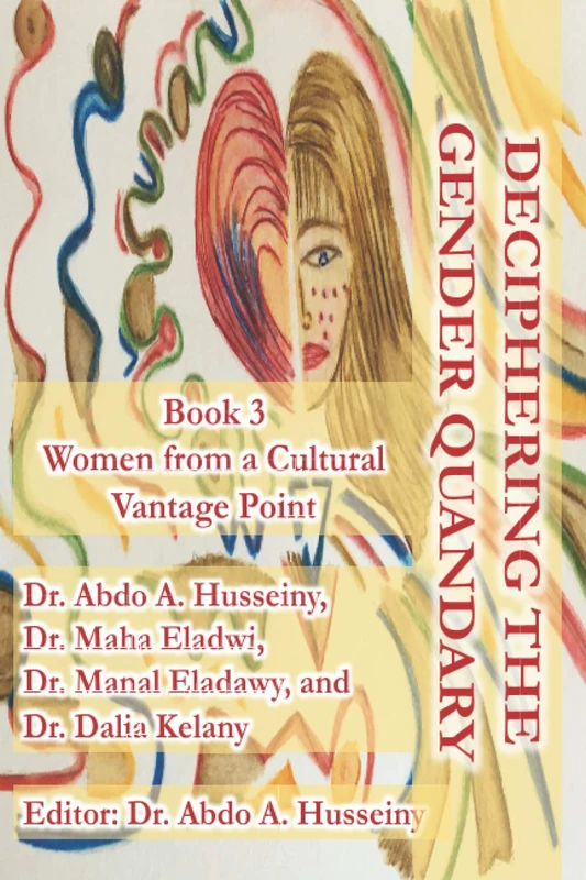 DECIPHERING THE GENDER QUANDARY: BOOK 3: Women from a Cultural Vantage Point