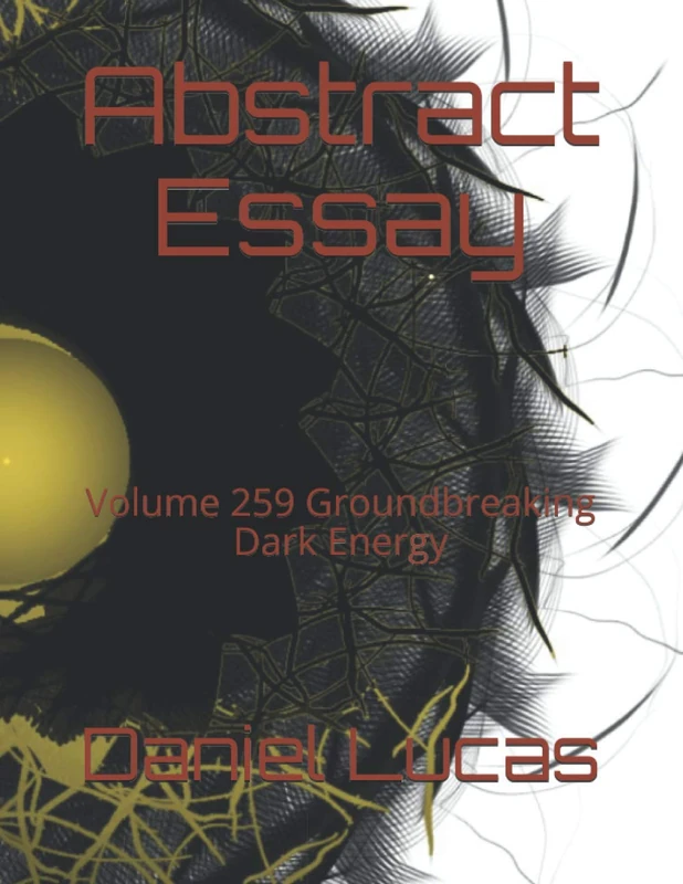 Abstract Essay: Volume 259 Groundbreaking Dark Energy - Image 1