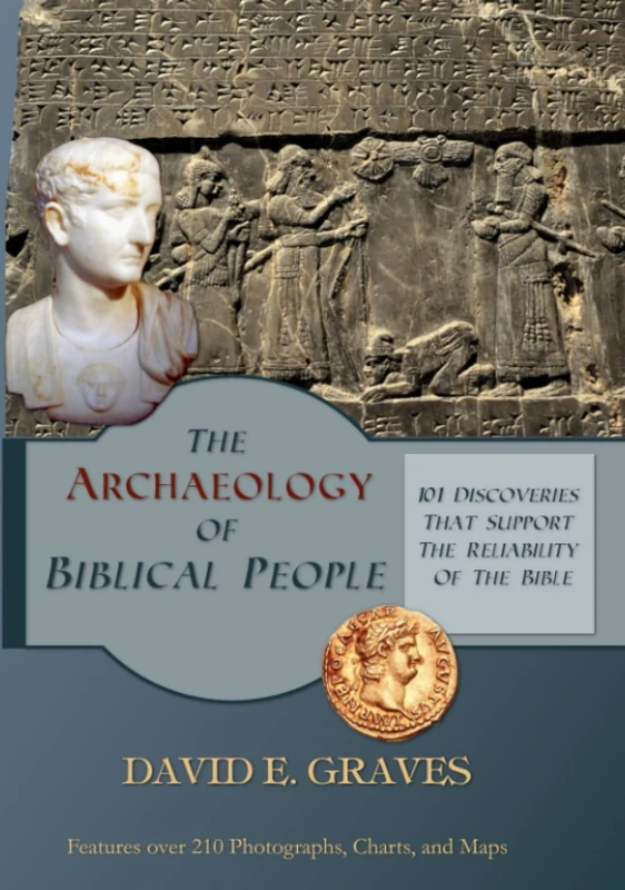 The Archaeology of Biblical People: 101 Discoveries that Support the Reliability of the Bible (Biblical Archaeology)