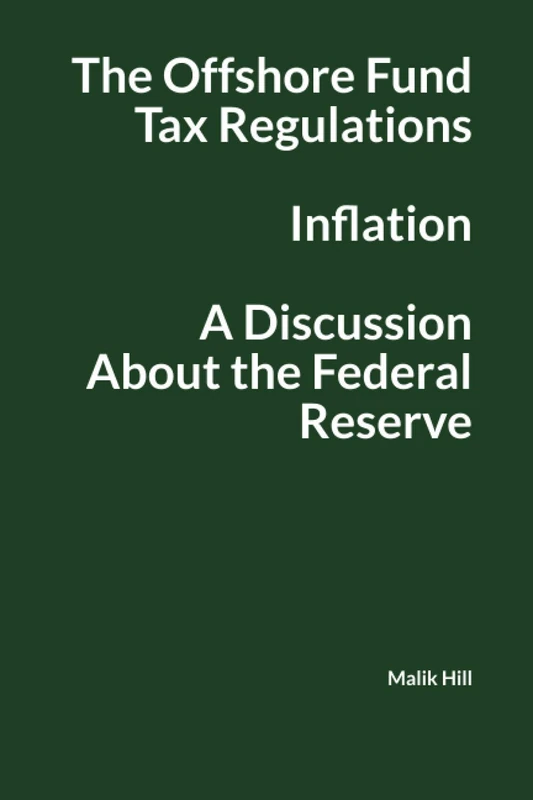The offshore Fund Tax Regulations, Inflation and a Discussion About the Federal Reserve (International Tax Law) - Image 1