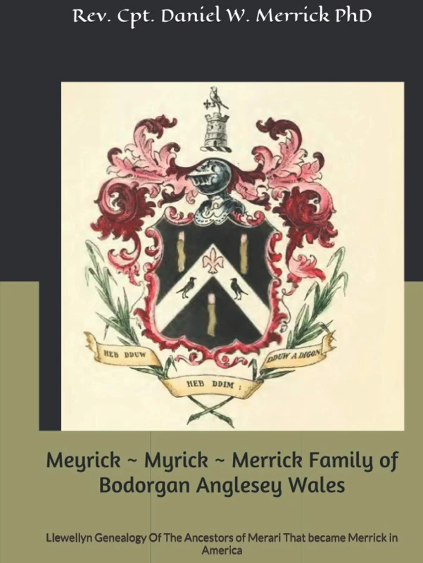 Meyrick ~ Myrick ~Merrick Family of Bodorgan Anglesey Wales: Llewellyn Genealogy Of The Ancestors of Merari That became Merrick in America