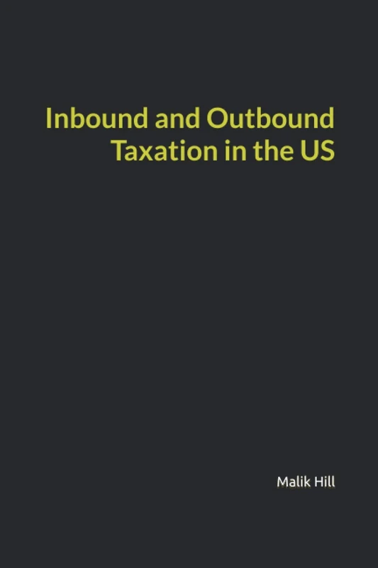 Inbound and Outbound Taxation in the US (International Tax Law)