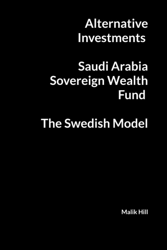 Alternative Investments, Saudi Arabia Sovereign Wealth Fund, The Swedish Model (Study of Economics) - Image 1