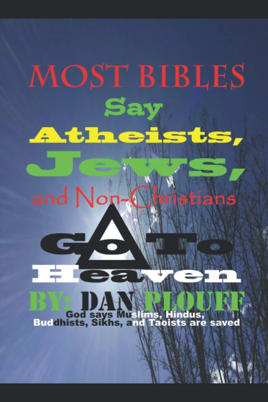Most Bibles Say Atheists, Jews, Non-Christians Go To Heaven