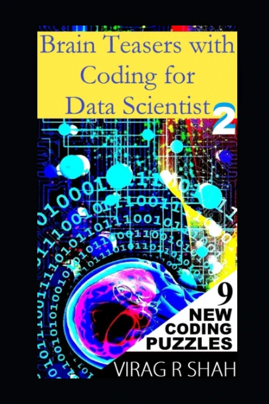 Brain Teasers with Coding For Data Scientist 2: 9 New Computational Puzzles - Image 1