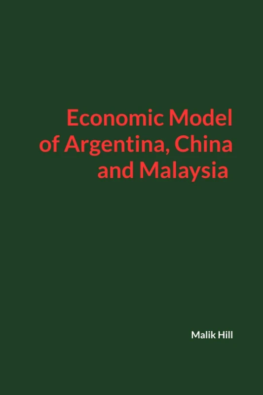 Argentina, China and Malaysia Economic Model (Study of Economics)