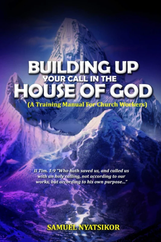 Building Up Your Call In The House Of God