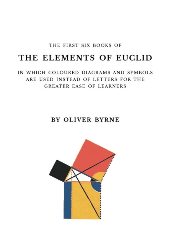 The First Six Books of the Elements of Euclid: With Coloured Diagrams and Symbols - Image 1