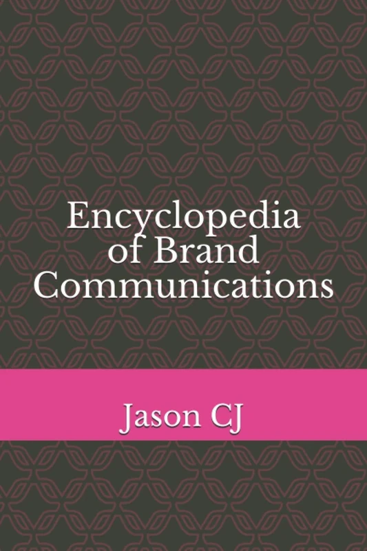 Encyclopedia of Brand Communications (SYL+JAS BUREAU BRAND COMMUNICATION SERIES)