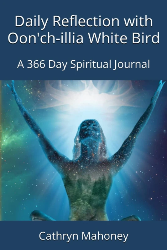 Daily Reflection with Oonchillia White Bird: A 366 Day Spiritual Journal