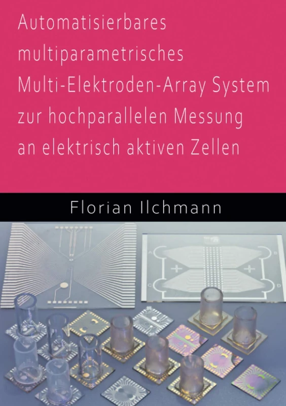 Automatisierbares multiparametrisches Multi-Elektroden-Array System zur hochparallelen Messung an elektrisch aktiven Zellen - Image 1