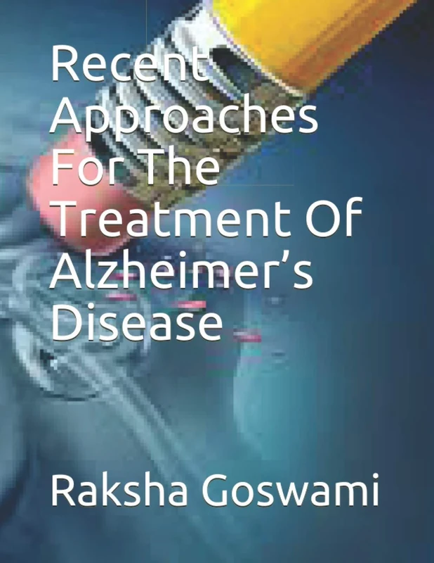 Recent Approaches For The Treatment Of Alzheimer’s Disease
