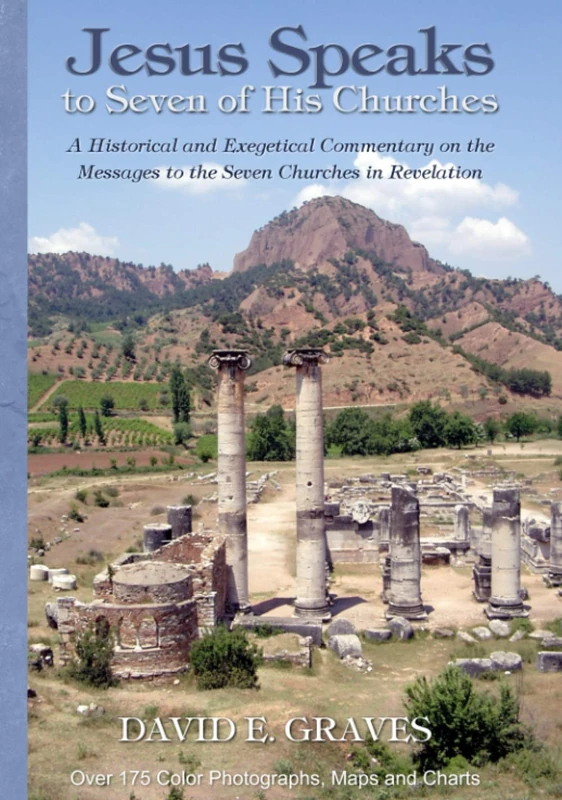 Jesus Speaks to Seven of His Churches: A Historical and Exegetical Commentary on the Messages to the Seven Churches in Revelation (Biblical Archaeology)
