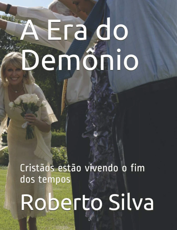 A Era do Demônio: Cristãos estão vivendo o fim dos tempos: 7 (Estudos de fenomenologia da religião bíblica) - Image 1