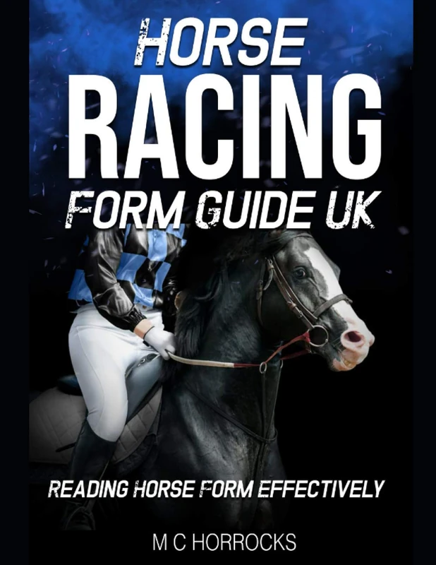 Horse Racing Form Guide UK: Reading Horse Form Effectively