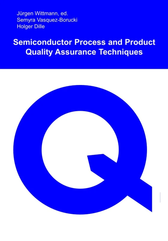 Semiconductor Process and Product Quality Assurance Techniques