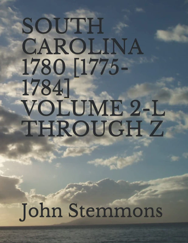 SOUTH CAROLINA 1780 [1775-1784] VOLUME 2-L THROUGH Z