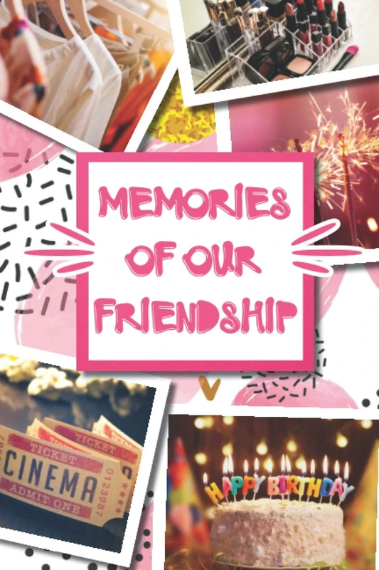 Memories of our Friendship