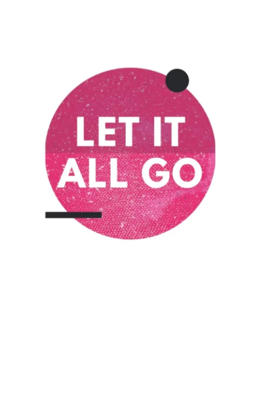 Let it All GO: Lined Journal College Ruled Notebook for Women
