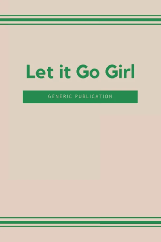 Let it Go Girl: Lined Journal College Ruled Notebook for Women