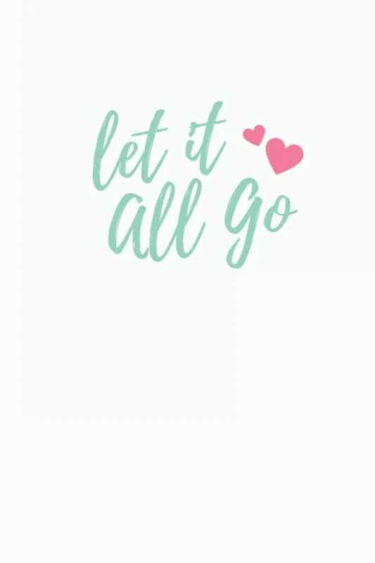 Let it All Go: Lined Journal College Ruled Notebook for Women