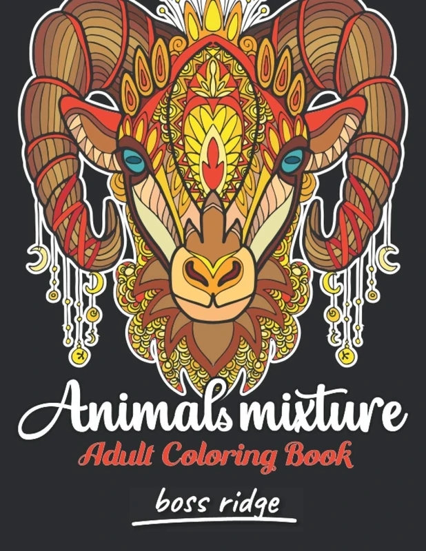 Animals Mixture: Unique Animals Adult Coloring Book For Stress Relieving with Lions, Elephants, Sheeps, Dogs, Foxes, Snakes, and More! (Animals Patterns Coloring Books)