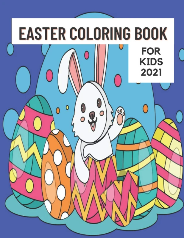 EASTER COLORING BOOK FOR KIDS 2021: Happy Easter. Fun, coloring, learning are for toddlers, preschoolers and older children. - Image 1