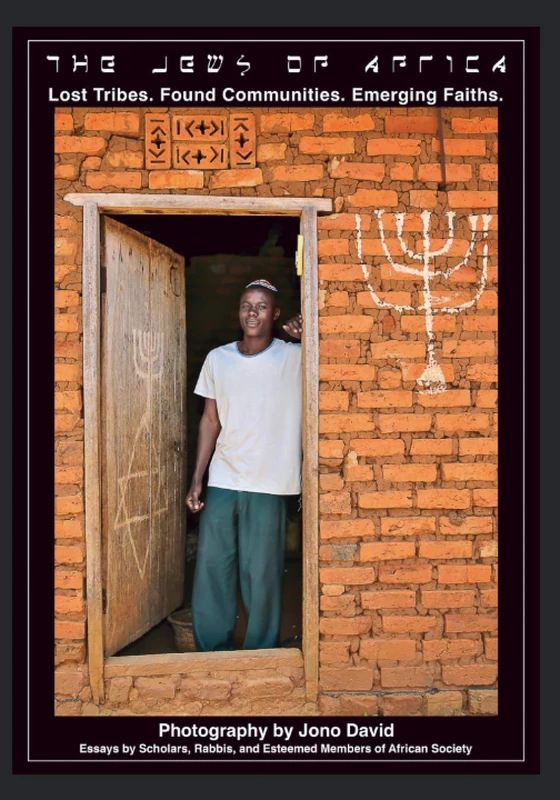 The Jews of Africa: Lost Tribes. Found Communities. Emerging Faiths.
