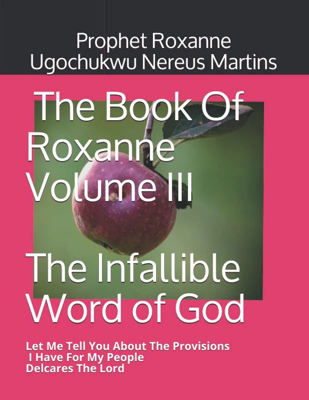 The Book Of Roxanne Volume III The Infallible Word of God: Let Me Tell You About The Provisions I Have For My People (The Book Of Roxanne The Infallible Word Of God) - Image 1