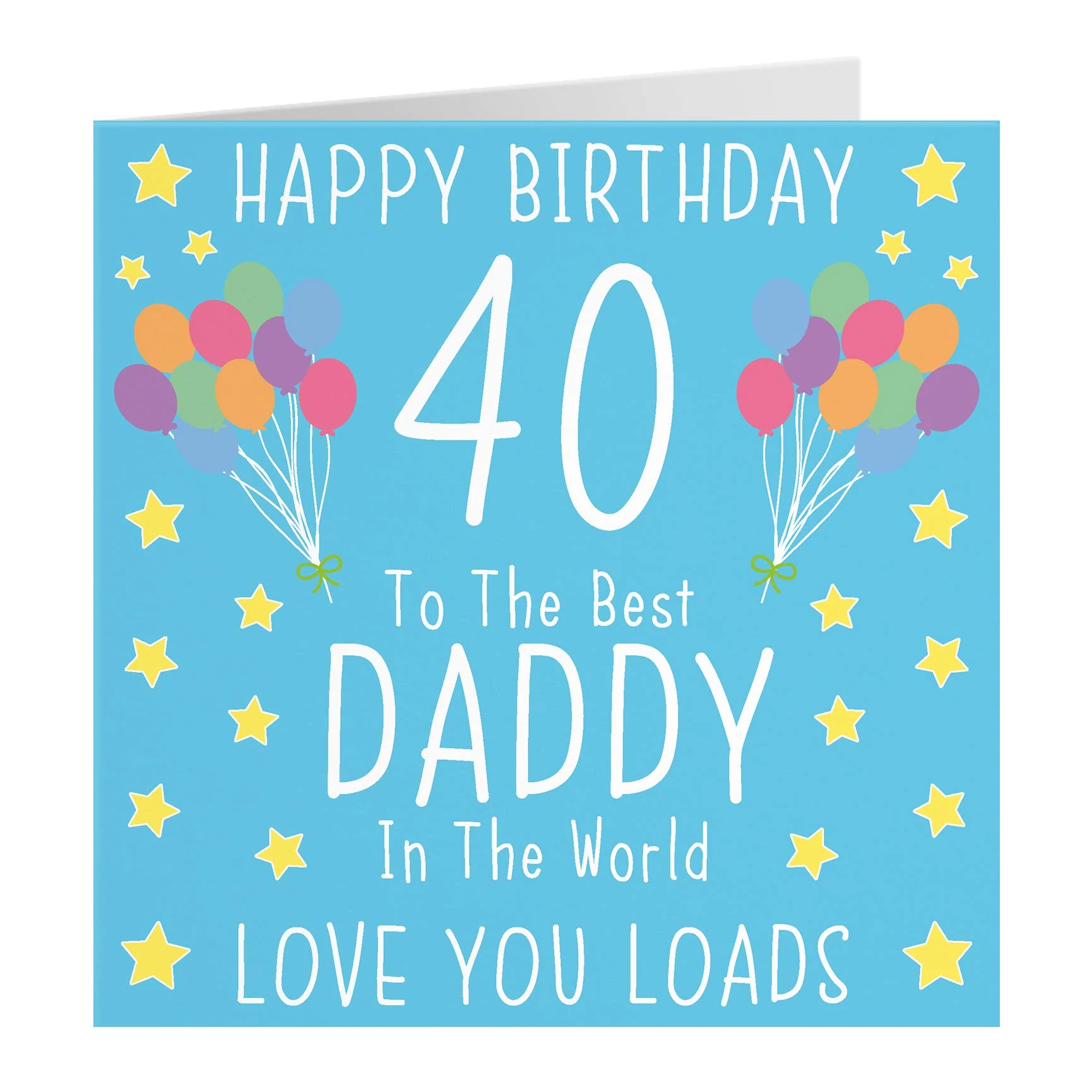 Hunts England Daddy 40th Birthday Card - Happy Birthday - 40 - To The Best Daddy In The World - Love You Loads - Iconic Collection - Standard - 148 x 148 mm