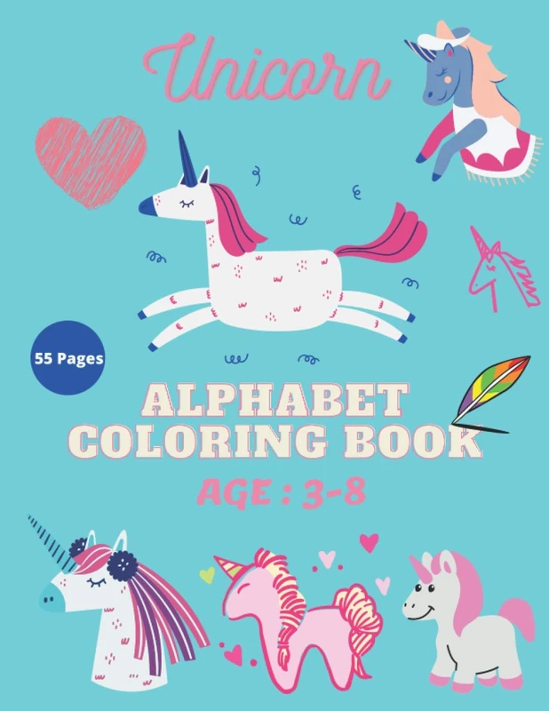 Unicorn Alphabet Coloring Book for Kids ages 3-8 55 Pages: A children’s coloring book for 3-8 . For home or travel, it contains a beautiful illustrations Created Carefully for your kids to colore it.