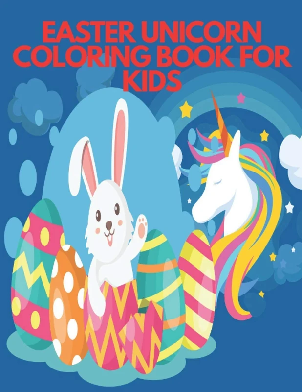 EASTER UNICORN COLORING BOOK FOR KIDS: PERFECT GIFT FOR CHILDREN IN DIFFERENT AGE GROUPS