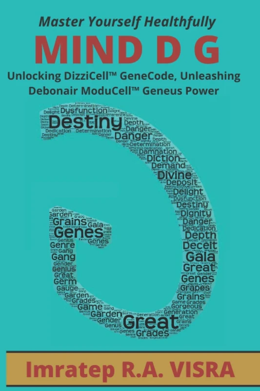 Mind D G: Unlocking DizziCell™ GeneCode, Unleashing Debonair ModuCell™ Geneus Power: 1 (CONSPIRASYS, EXHUMATION, And EXORSYSM™ OF DIVINES)