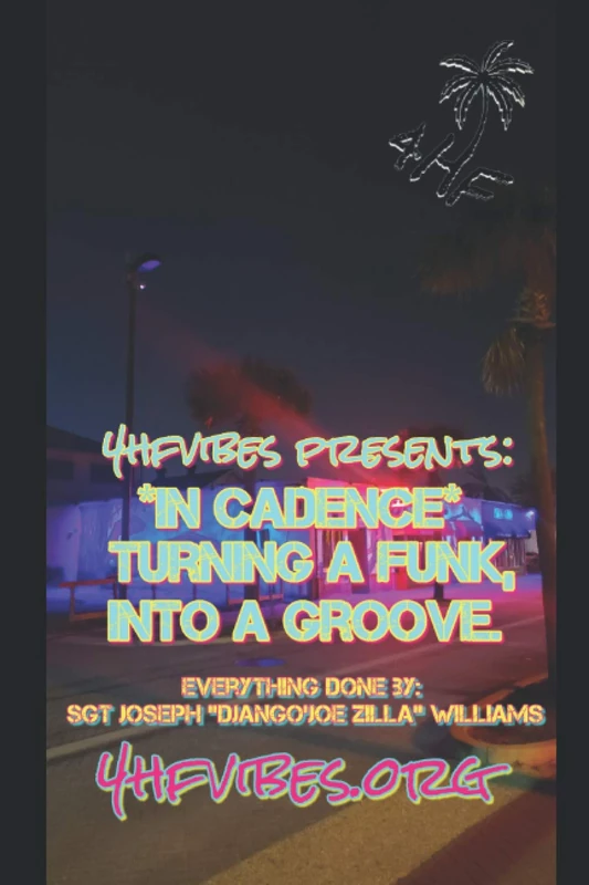 4HF VIBES PRESENTS: IN CADENCE. TURNING A FUNK, INTO A GROOVE. - Image 1