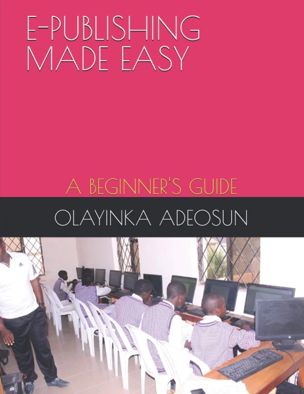 E-PUBLISHING MADE EASY: A BEGINNER'S GUIDE - Image 1