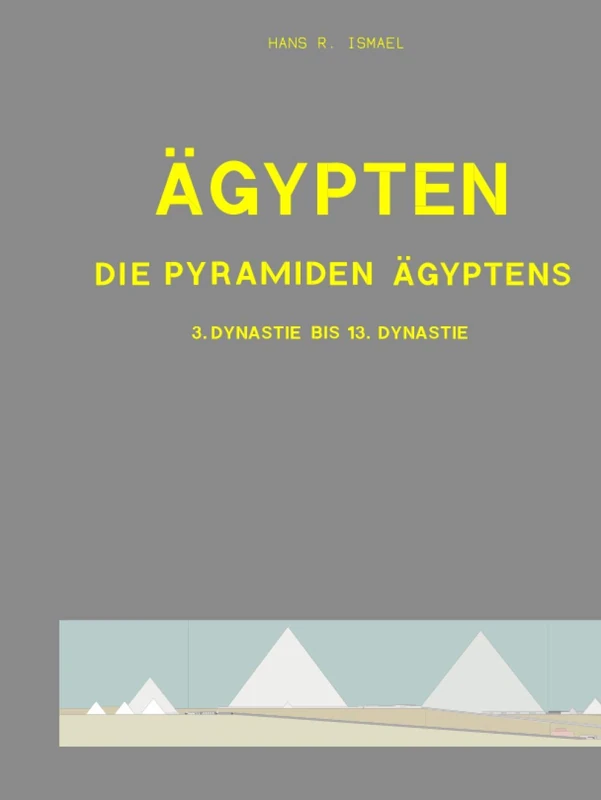 Ägypten Die Pyramiden Ägyptens: 3. Dynastie bis 13. Dynastie