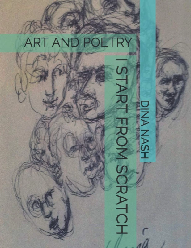 I START FROM SCRATCH: ART AND POETRY