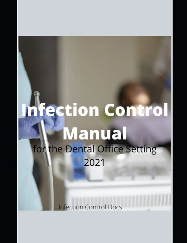 Infection Control Manual: For the Dental Office Setting