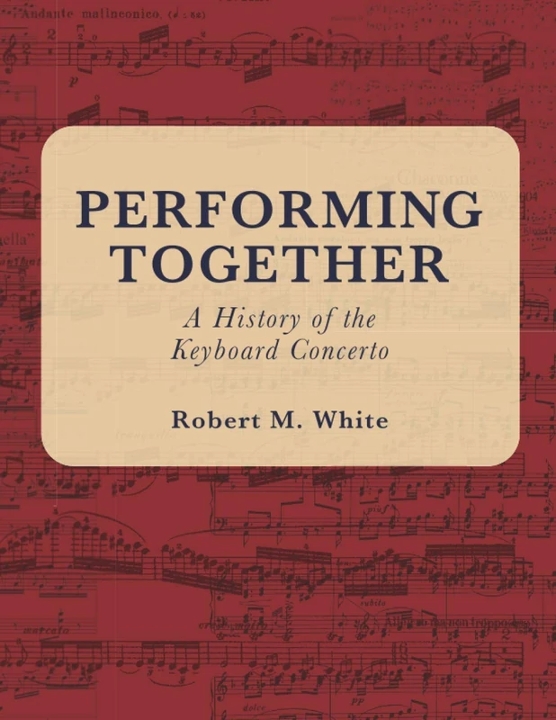 Performing Together: A History of the Keyboard Concerto