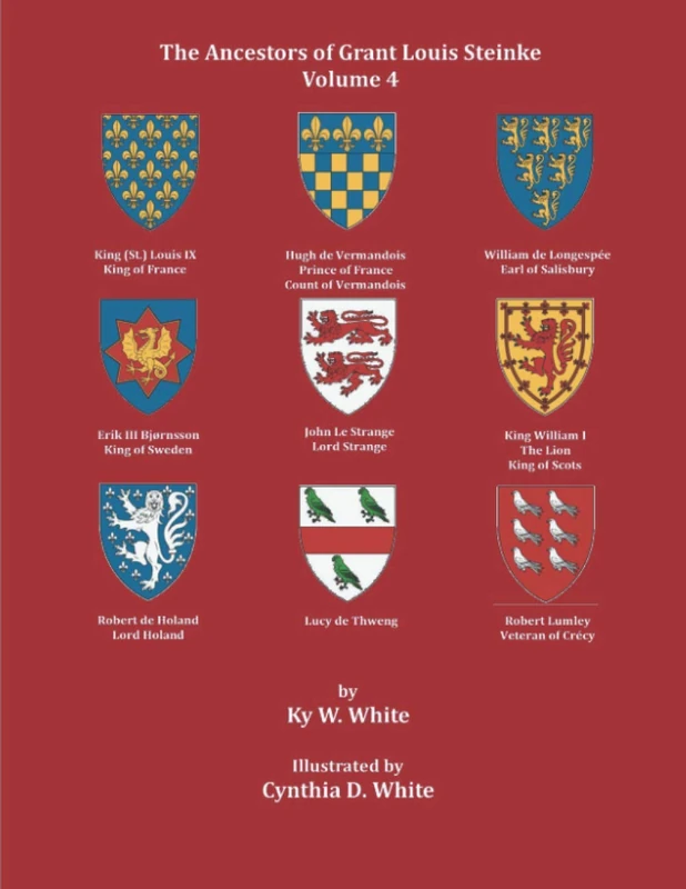 The Ancestors of Grant Louis Steinke: Volume 4