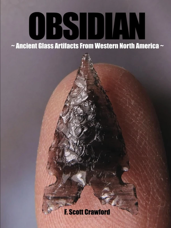 OBSIDIAN - Ancient Glass Artifacts From Western North America - Image 1