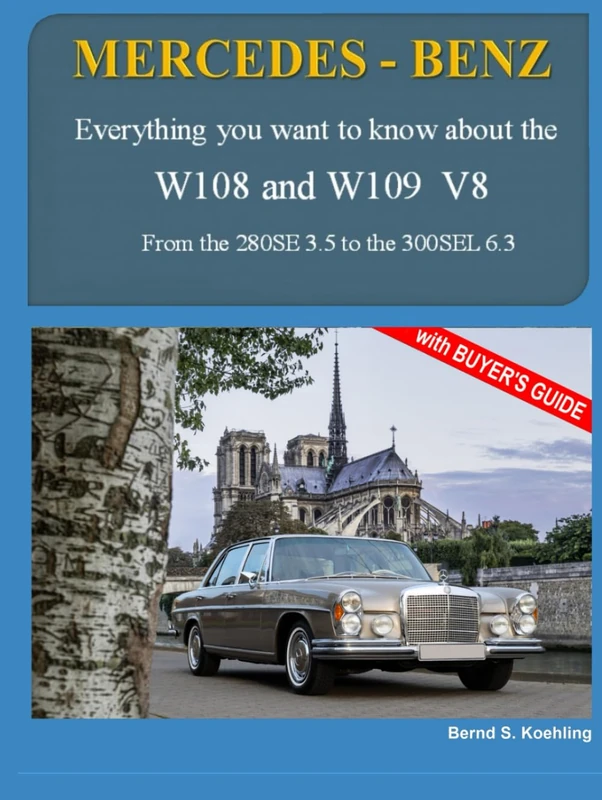 MERCEDES-BENZ The W108 and W109 V8: From the 280SE 3.5 to the 300SEL 6.3